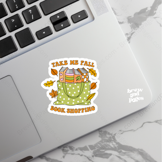 Take me Fall Book Shopping - Autumn Bookish Sticker