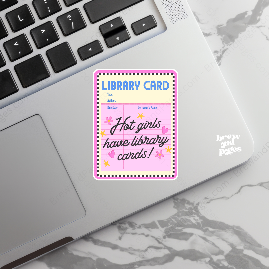 Hot girls have Library Cards - Bookish Sticker