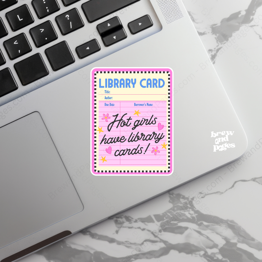 Hot girls have Library Cards - Bookish Sticker