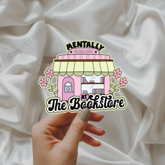 Mentally At The Bookstore - Sticker