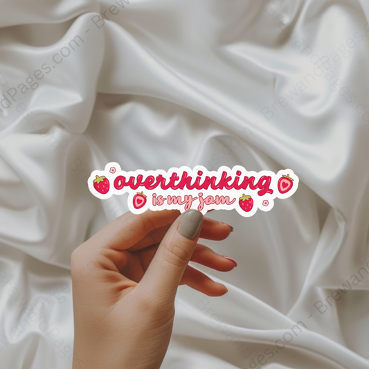 Overthinking is My Jam - Sticker